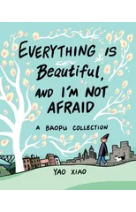 Everything Is Beautiful, and I'm Not Afraid