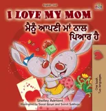 I Love My Mom (English Punjabi Bilingual Book -Gurmukhi)