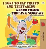 I Love to Eat Fruits and Vegetables (English Portuguese Bilingual Book - Portugal)