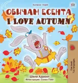 I Love Autumn (Bulgarian English Bilingual Book for Kids)