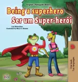 Being a Superhero (English Portuguese Bilingual Book for Kids -Brazil)