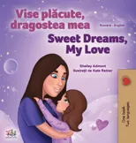 Sweet Dreams, My Love (Romanian English Bilingual Children's Book)