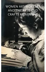 Women Art Workers and the Arts and Crafts Movement