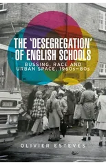The 'Desegregation' of English Schools
