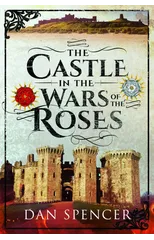 The Castle in the Wars of the Roses