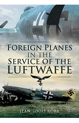 Foreign Planes in the Service of the Luftwaffe