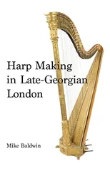 Harp Making in Late-Georgian London