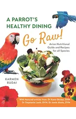 A Parrot's Healthy Dining - Go Raw!