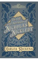 The Life and Adventures of Nicholas Nickleby