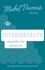 Intermediate Mandarin Chinese New Edition (Learn Mandarin Chinese with the Michel Thomas Method)