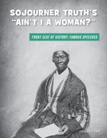 Sojourner Truth's "Ain't I a Woman?"