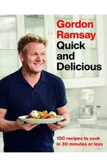 Gordon Ramsay Quick and Delicious