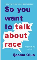 So You Want to Talk About Race