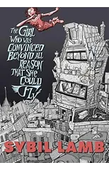 The Girl Who Was Convinced Beyond All Reason That She Could Fly