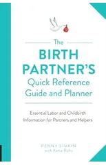 The Birth Partner's Quick Reference Guide and Planner