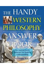 The Handy Western Philosophy Answer Book