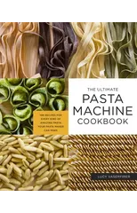 The Ultimate Pasta Machine Cookbook