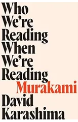 Who We're Reading When We're Reading Murakami