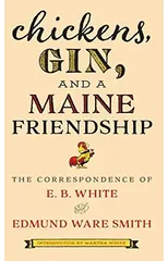 Chickens, Gin, and a Maine Friendship