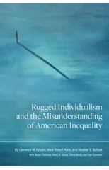 Rugged Individualism and the Misunderstanding of American Inequality
