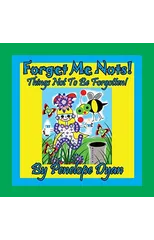 Forget Me Nots! Things Not To Be Forgotten!