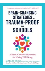 Brain-Changing Strategies to Trauma-Proof our Schools