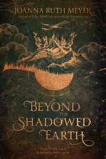 Beyond the Shadowed Earth