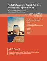 Plunkett’s Aerospace, Aircraft, Satellites & Drones Industry Almanac 2021