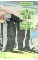 The Mysteries of Freemasonry and the Druids