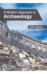 A Modern Approach to Archaeology