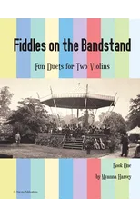 Fiddles on the Bandstand, Fun Duets for Two Violins, Book One