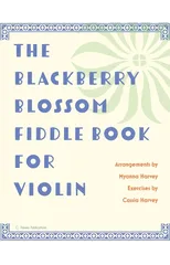 The Blackberry Blossom Fiddle Book for Violin