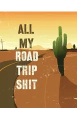 All My Road Trip Shit