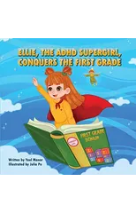 Ellie, the ADHD SuperGirl, Conquers the First Grade