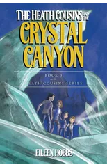 The Heath Cousins and the Crystal Canyon