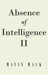 Absence of Intelligence II