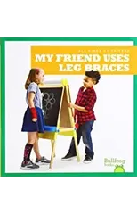 My Friend Uses Leg Braces