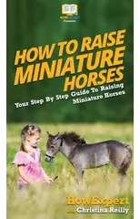 How To Raise Miniature Horses