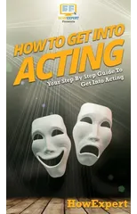How To Get Into Acting