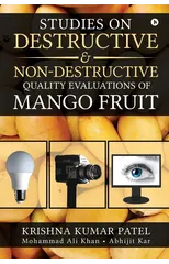 Studies on Destructive and Non-Destructive Quality Evaluations of Mango Fruit