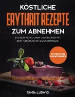 Kostliche Erythrit Rezepte zum Abnehmen