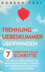 Trennung und Liebeskummer uberwinden