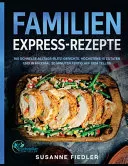 Familien Express-Rezepte