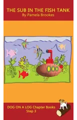 The Sub In The Fish Tank Chapter Book