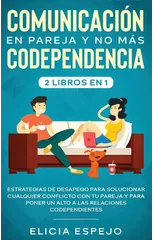 Comunicacion en pareja y no mas codependencia 2 libros en 1