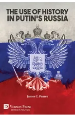 The Use of History in Putin's Russia