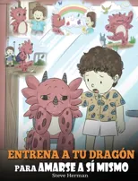 Entrena a tu Dragon para Amarse a si Mismo