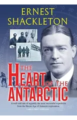 The Heart of the Antarctic (Annotated, Large Print)