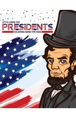Let's Learn The Presidents Coloring Book For Kids
