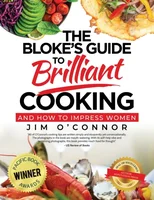The Bloke's Guide To Brilliant Cooking